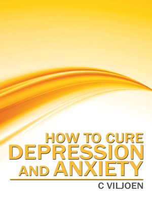 cover image of How to Cure Depression and Anxiety